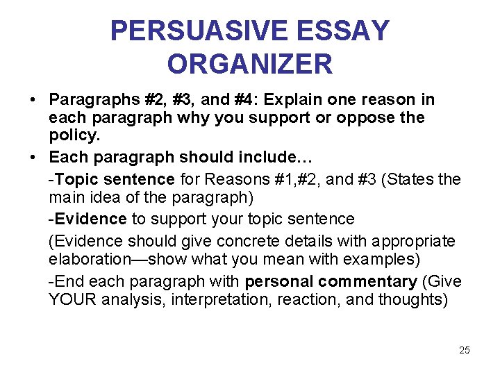 PERSUASIVE ESSAY ORGANIZER • Paragraphs #2, #3, and #4: Explain one reason in each