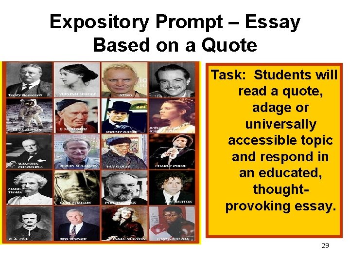 Expository Prompt – Essay Based on a Quote Task: Students will read a quote,