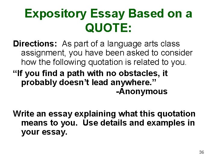 Expository Essay Based on a QUOTE: Directions: As part of a language arts class