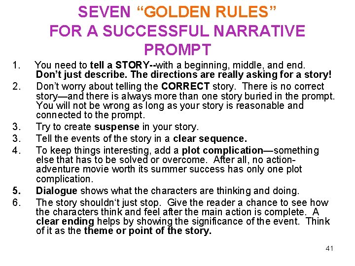 SEVEN “GOLDEN RULES” FOR A SUCCESSFUL NARRATIVE PROMPT 1. You need to tell a