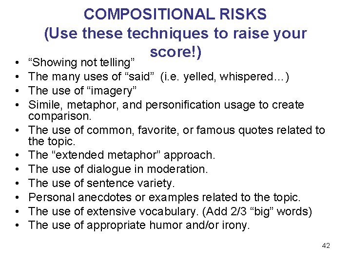  • • • COMPOSITIONAL RISKS (Use these techniques to raise your score!) “Showing