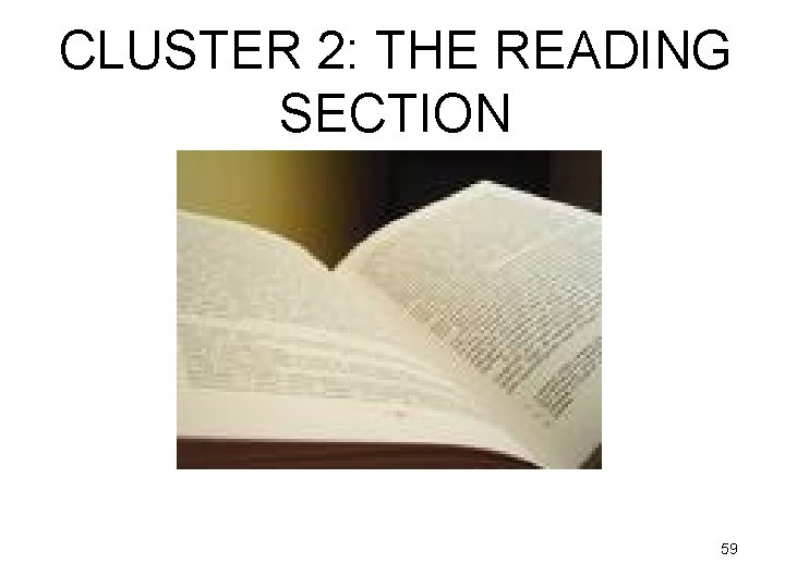 CLUSTER 2: THE READING SECTION 59 