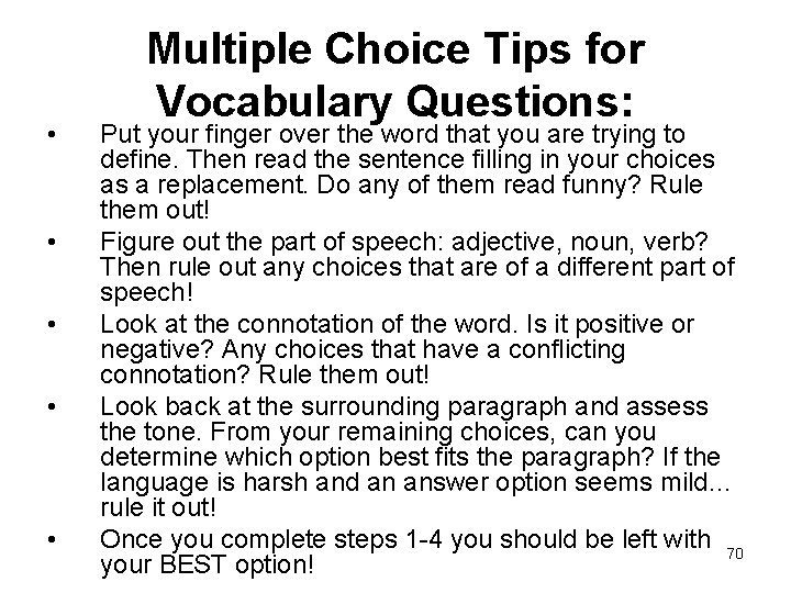  • • • Multiple Choice Tips for Vocabulary Questions: Put your finger over