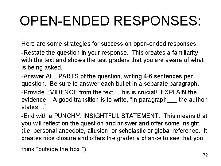 OPEN-ENDED RESPONSES: Here are some strategies for success on open-ended responses: -Restate the question
