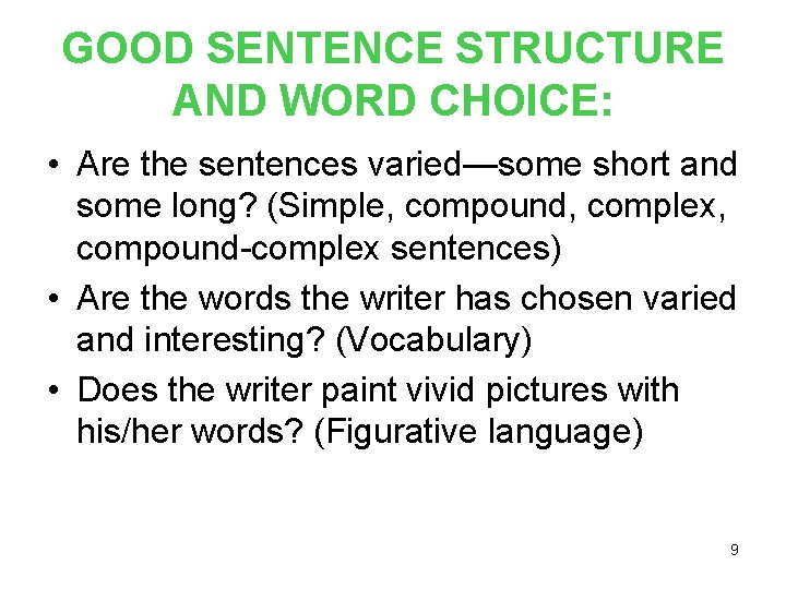 GOOD SENTENCE STRUCTURE AND WORD CHOICE: • Are the sentences varied—some short and some