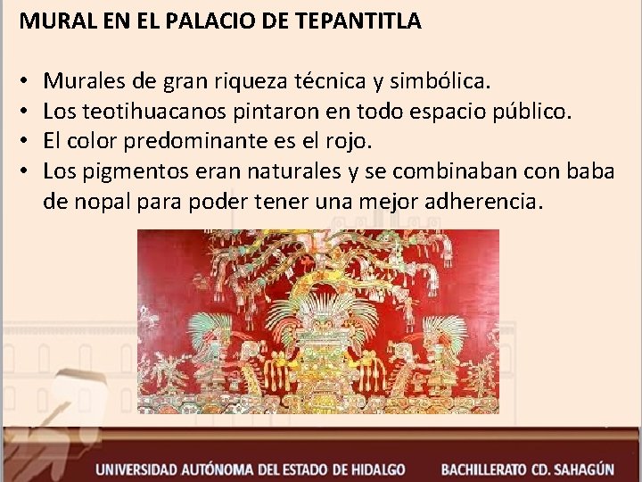 MURAL EN EL PALACIO DE TEPANTITLA • • Murales de gran riqueza técnica y