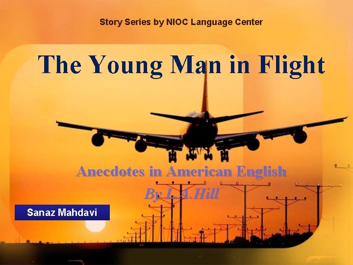 Story Series by NIOC Language Center The Young Man in Flight Anecdotes in American