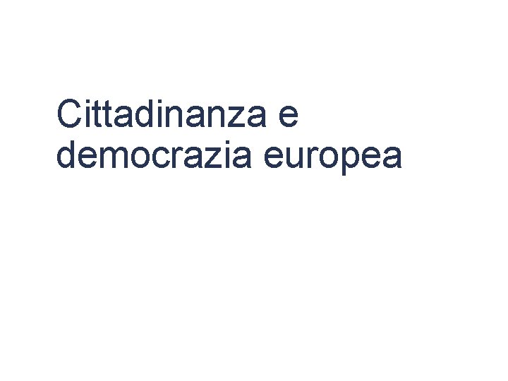 Cittadinanza e democrazia europea 