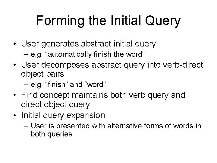 Forming the Initial Query • User generates abstract initial query – e. g. “automatically