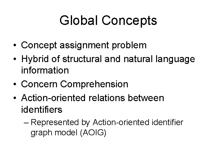 Global Concepts • Concept assignment problem • Hybrid of structural and natural language information