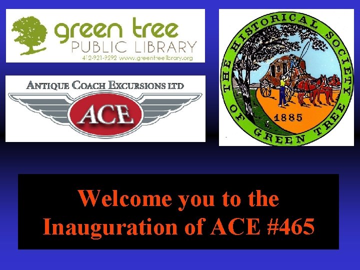 Welcome you to the Inauguration of ACE #465 