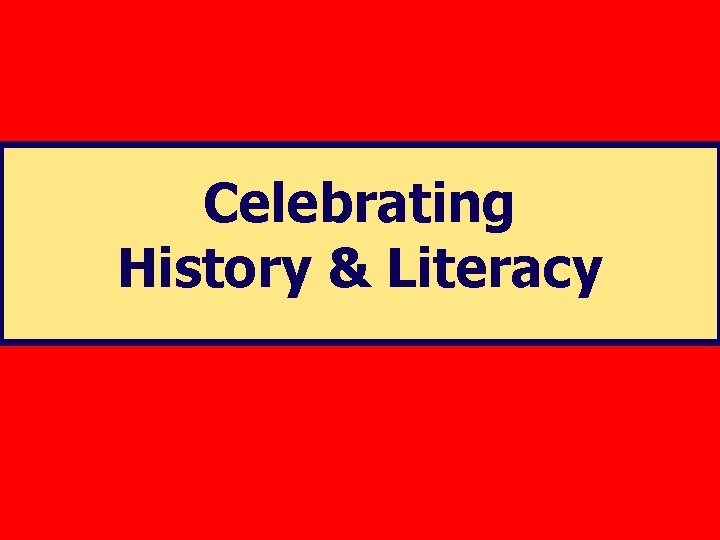 Celebrating History & Literacy 