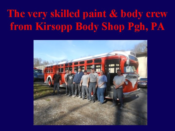 The very skilled paint & body crew from Kirsopp Body Shop Pgh, PA 