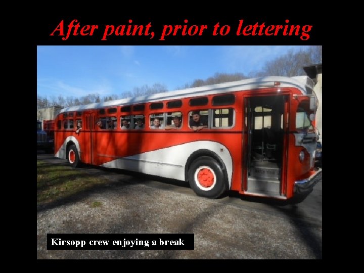 After paint, prior to lettering Kirsopp crew enjoying a break 