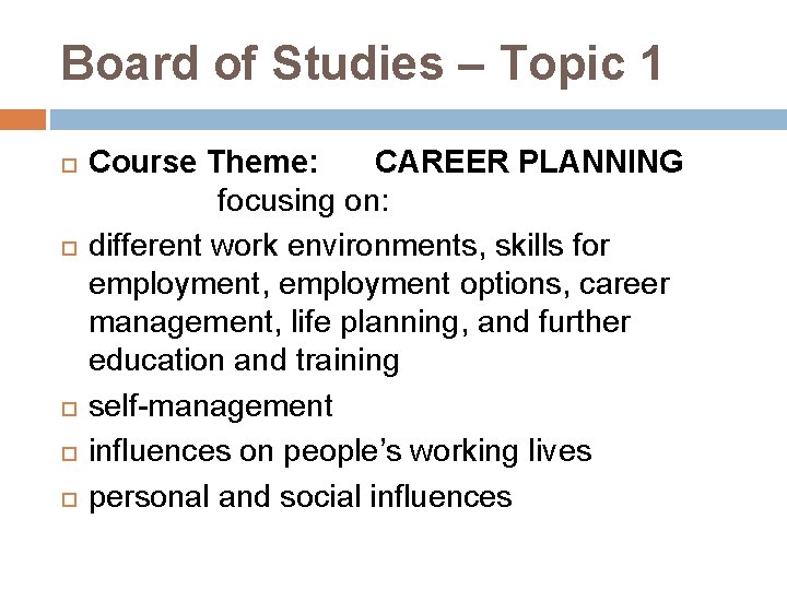 Board of Studies – Topic 1 Course Theme: CAREER PLANNING focusing on: different work