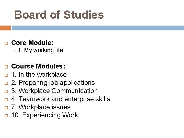 Board of Studies Core Module: � 1: My working life Course Modules: 1. In