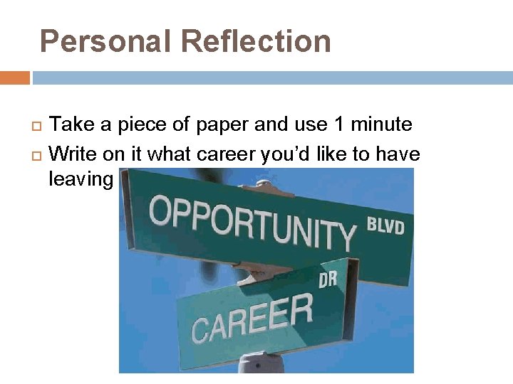 Personal Reflection Take a piece of paper and use 1 minute Write on it