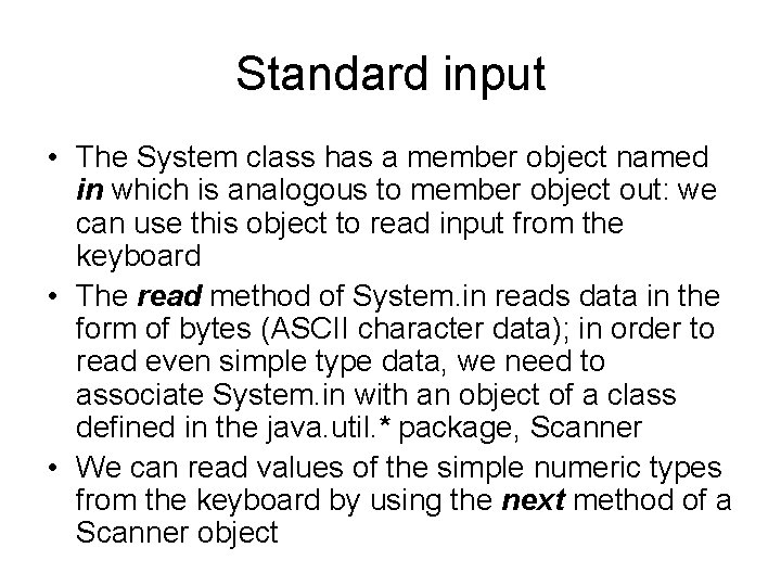 Standard input • The System class has a member object named in which is