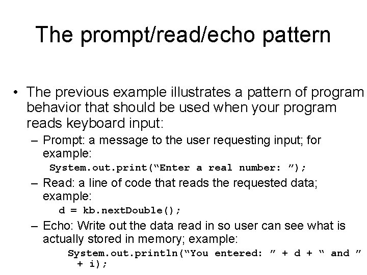 The prompt/read/echo pattern • The previous example illustrates a pattern of program behavior that