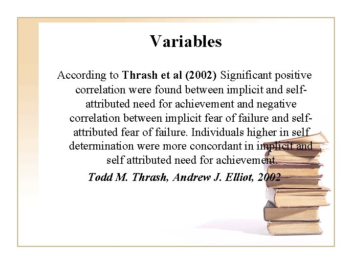 Variables According to Thrash et al (2002) Significant positive correlation were found between implicit