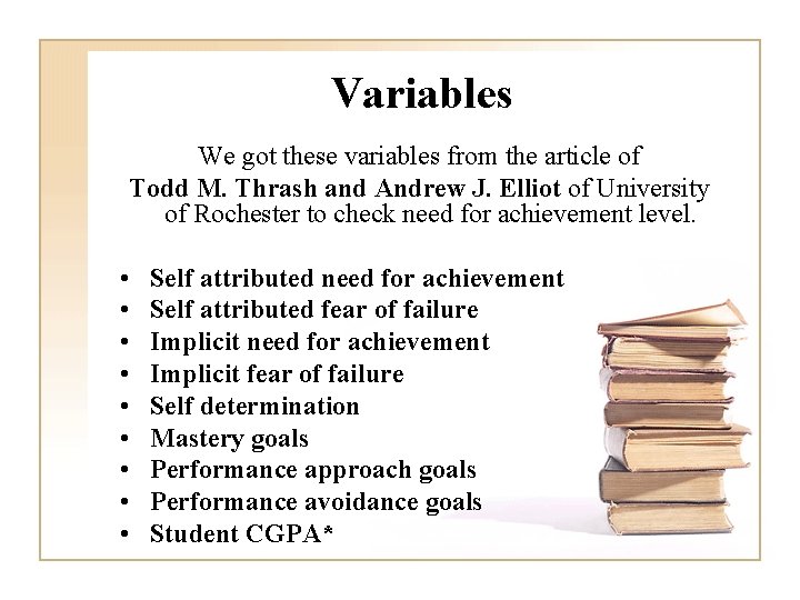 Variables We got these variables from the article of Todd M. Thrash and Andrew