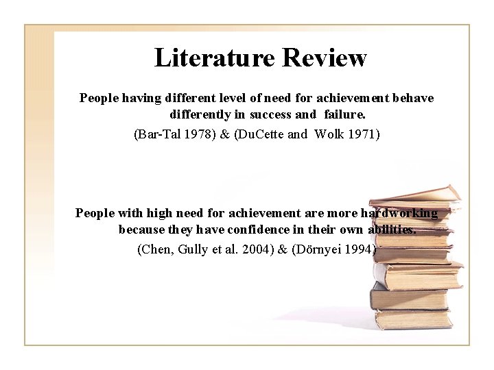 Literature Review People having different level of need for achievement behave differently in success