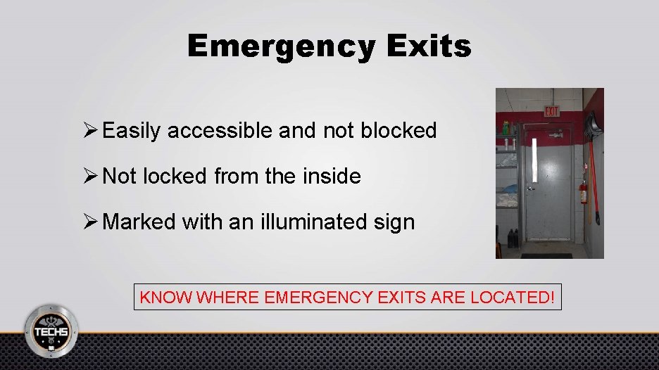 Emergency Exits Ø Easily accessible and not blocked Ø Not locked from the inside