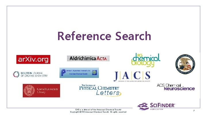 Reference Search CAS is a division of the American Chemical Society. Copyright 2016 American