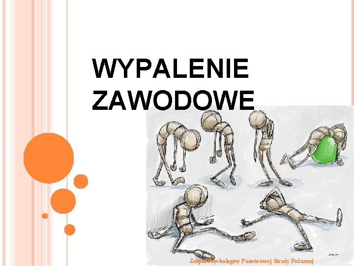 WYPALENIE ZAWODOWE Zespół Psychologów Państwowej Straży Pożarnej 