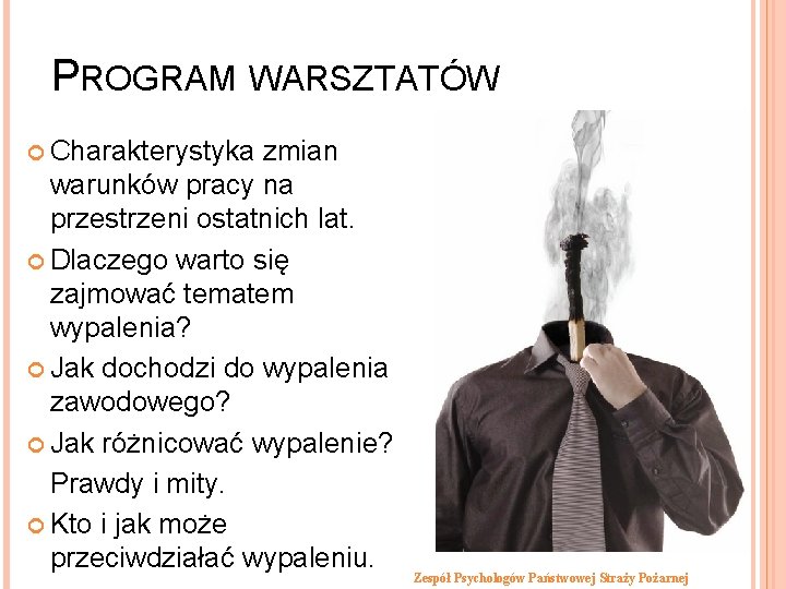 PROGRAM WARSZTATÓW Charakterystyka zmian warunków pracy na przestrzeni ostatnich lat. Dlaczego warto się zajmować