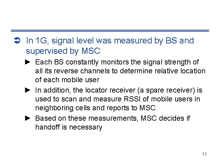 Ü In 1 G, signal level was measured by BS and supervised by MSC