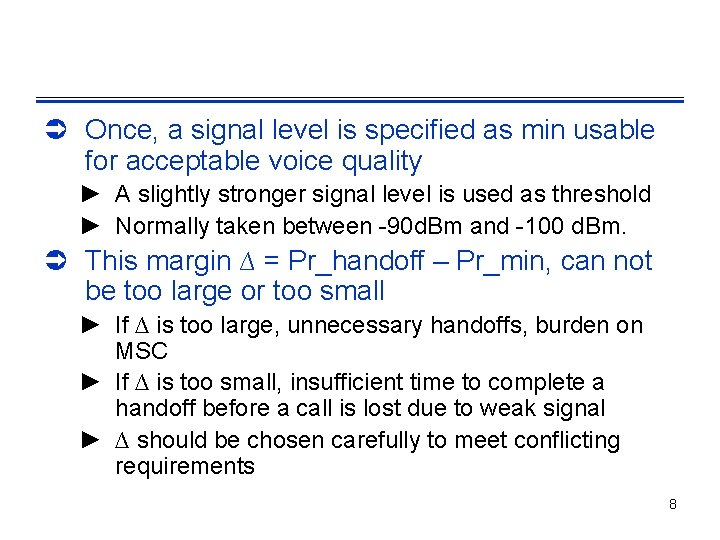 Ü Once, a signal level is specified as min usable for acceptable voice quality