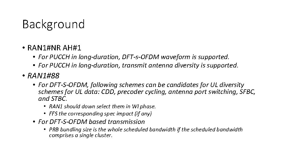 Background • RAN 1#NR AH#1 • For PUCCH in long-duration, DFT-s-OFDM waveform is supported.