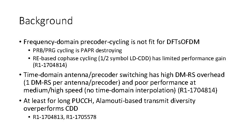 Background • Frequency-domain precoder-cycling is not fit for DFTs. OFDM • PRB/PRG cycling is