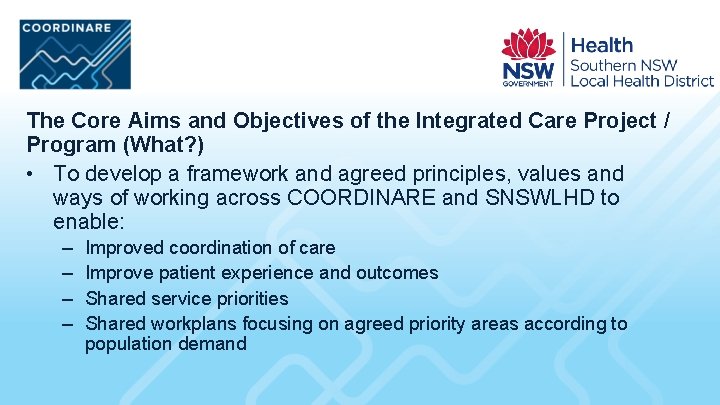 The Core Aims and Objectives of the Integrated Care Project / Program (What? )