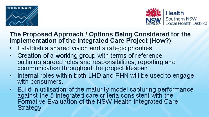 The Proposed Approach / Options Being Considered for the Implementation of the Integrated Care