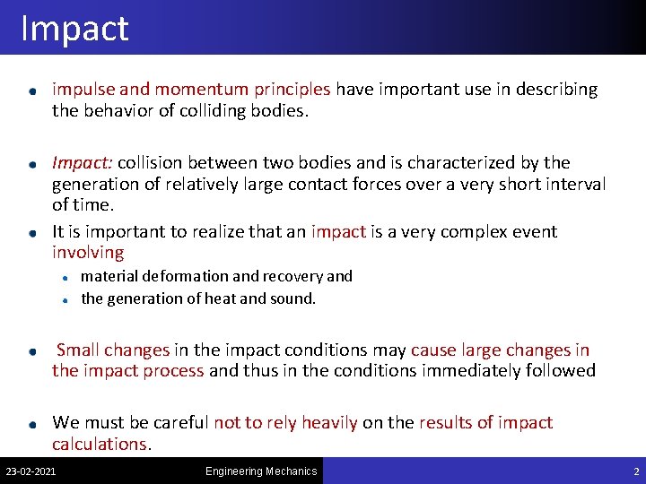 Impact impulse and momentum principles have important use in describing the behavior of colliding Impact impulse and momentum principles have important use in describing the behavior of colliding
