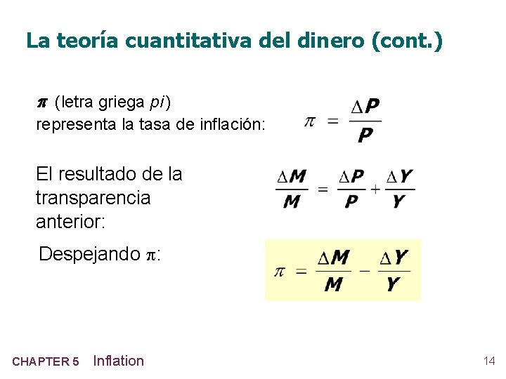 La teoría cuantitativa del dinero (cont. ) (letra griega pi ) representa la tasa