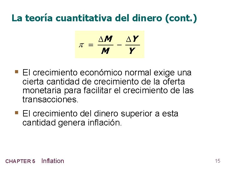 La teoría cuantitativa del dinero (cont. ) § El crecimiento económico normal exige una