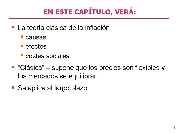 EN ESTE CAPÍTULO, VERÁ: § La teoría clásica de la inflación § causas §