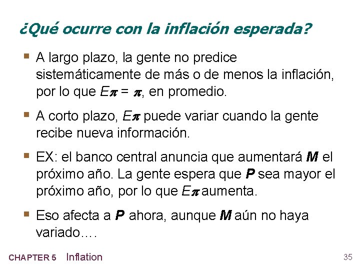 ¿Qué ocurre con la inflación esperada? § A largo plazo, la gente no predice