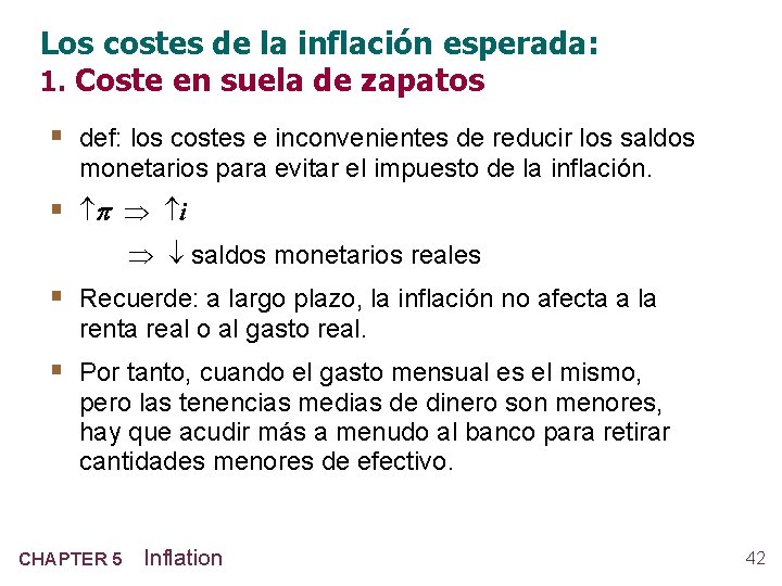 Los costes de la inflación esperada: 1. Coste en suela de zapatos § def: