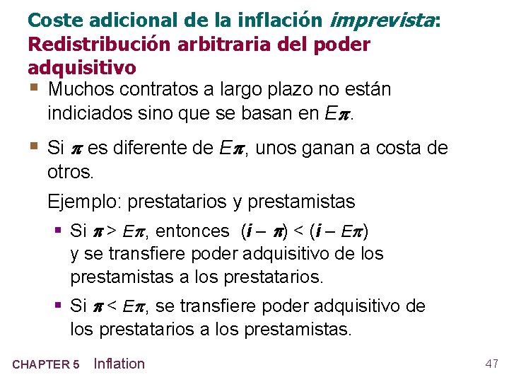 Coste adicional de la inflación imprevista: Redistribución arbitraria del poder adquisitivo § Muchos contratos