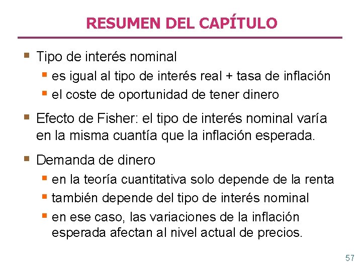 RESUMEN DEL CAPÍTULO § Tipo de interés nominal § es igual al tipo de