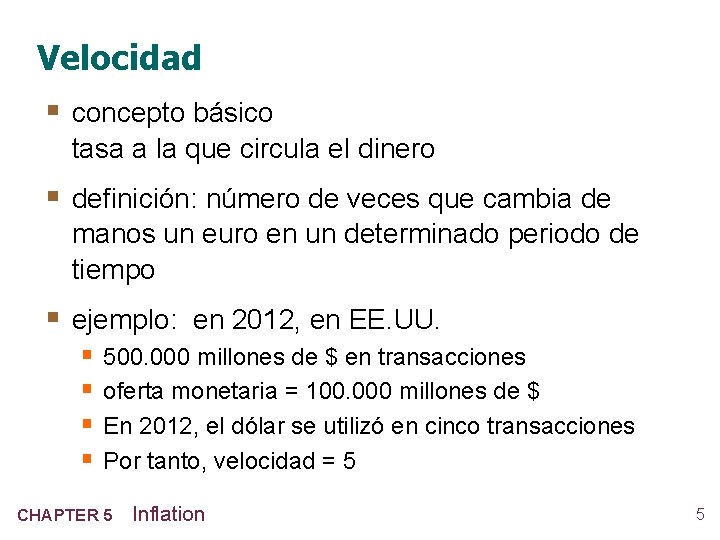 Velocidad § concepto básico tasa a la que circula el dinero § definición: número