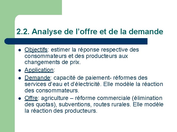 2. 2. Analyse de l’offre et de la demande l l Objectifs: estimer la