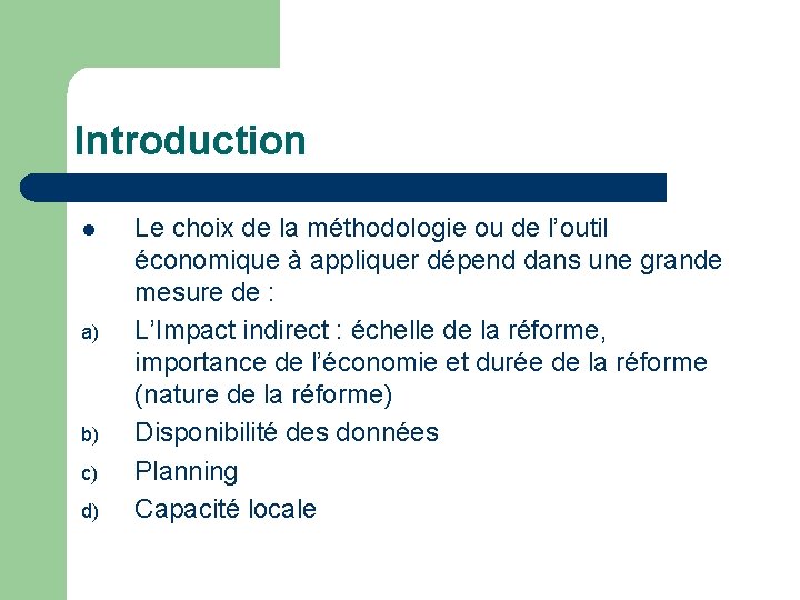 Introduction l a) b) c) d) Le choix de la méthodologie ou de l’outil