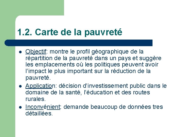 1. 2. Carte de la pauvreté l l l Objectif: montre le profil géographique