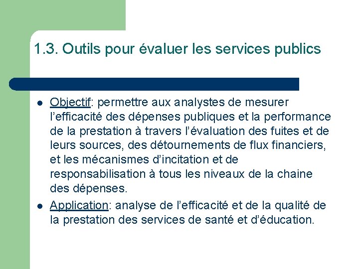 1. 3. Outils pour évaluer les services publics l l Objectif: permettre aux analystes