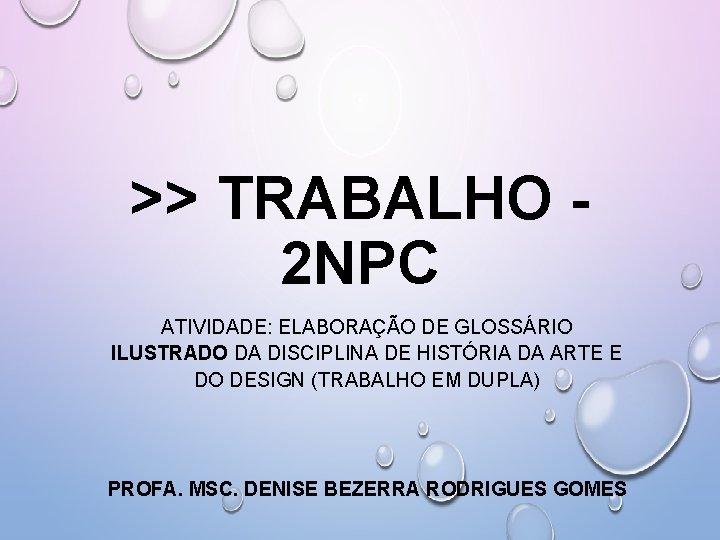 >> TRABALHO 2 NPC ATIVIDADE: ELABORAÇÃO DE GLOSSÁRIO ILUSTRADO DA DISCIPLINA DE HISTÓRIA DA